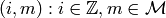(i, m): i \in \mathbb{Z}, m \in {\cal M}