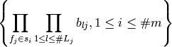 \left\{ \prod_{f_j \in s_i} \prod_{1 \leq l \leq \# L_j} b_{lj}, 1 \leq i \leq \# m \right\}