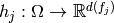 h_j:\Omega \rightarrow \mathbb{R}^{d(f_j)}