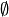 \emptyset
