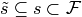 \tilde{s} \subseteq s \subset {\cal F}