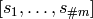 [s_1, \dots, s_{\# m}]
