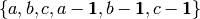 \{a,b,c,a-\pmb{1},b-\pmb{1},c-\pmb{1}\}