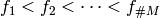 f_1 < f_2 < \dots < f_{\# M}