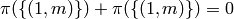 \pi(\{(1,m)\}) + \pi(\{(1,m)\}) = 0