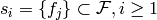 s_i = \{f_{j}\} \subset {\cal F}, i \geq 1